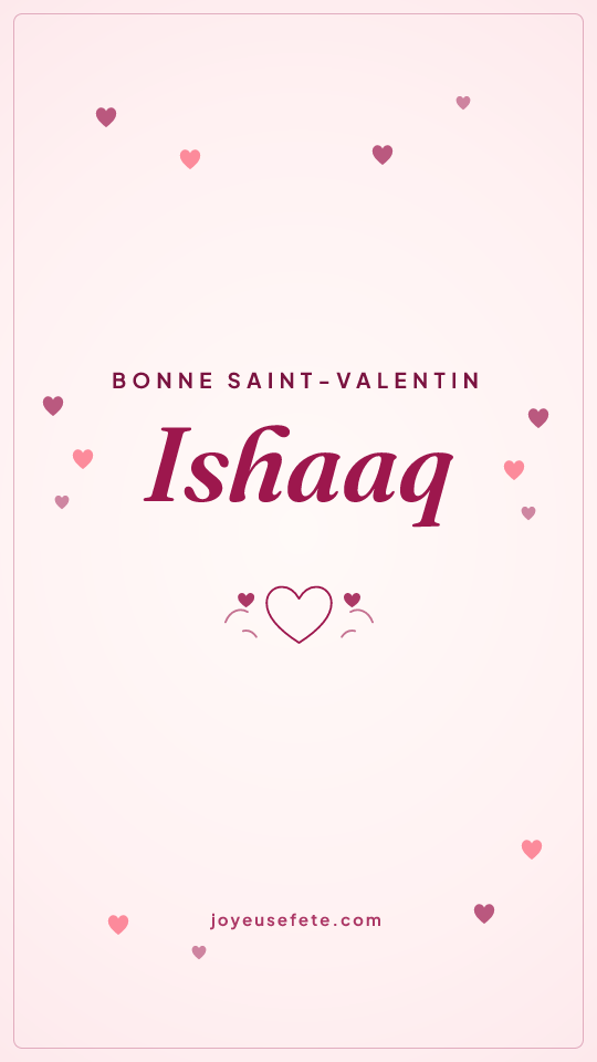 Image « Bonne Saint-Valentin Ishaaq » au format story