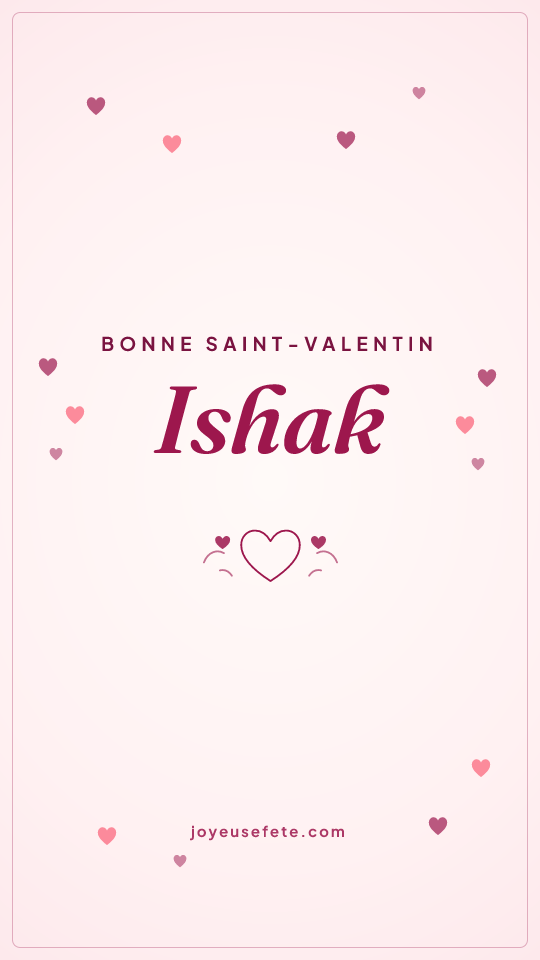 Image « Bonne Saint-Valentin Ishak » au format story