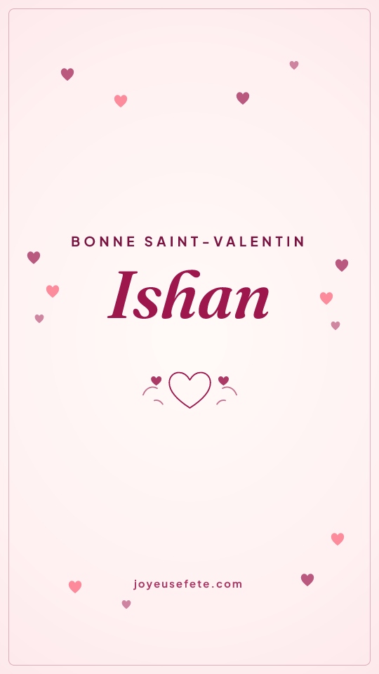 Image « Bonne Saint-Valentin Ishan » au format story