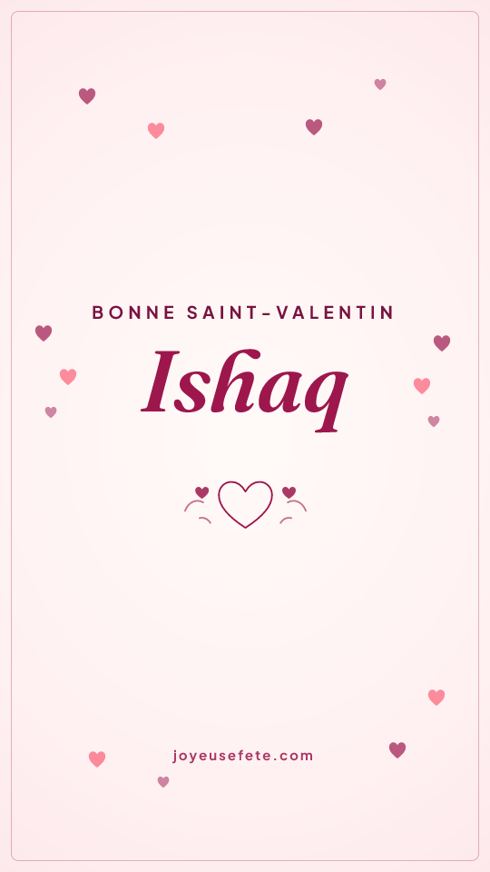 Image « Bonne Saint-Valentin Ishaq » au format story