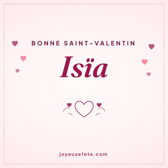 Image carrée « Bonne Saint-Valentin Isïa » pour WhatsApp