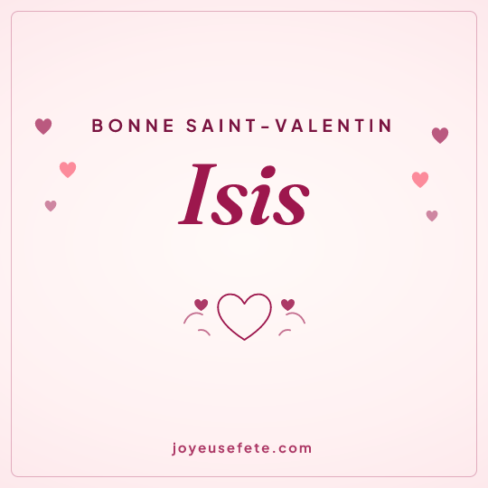 Image carrée « Bonne Saint-Valentin Isis » pour WhatsApp