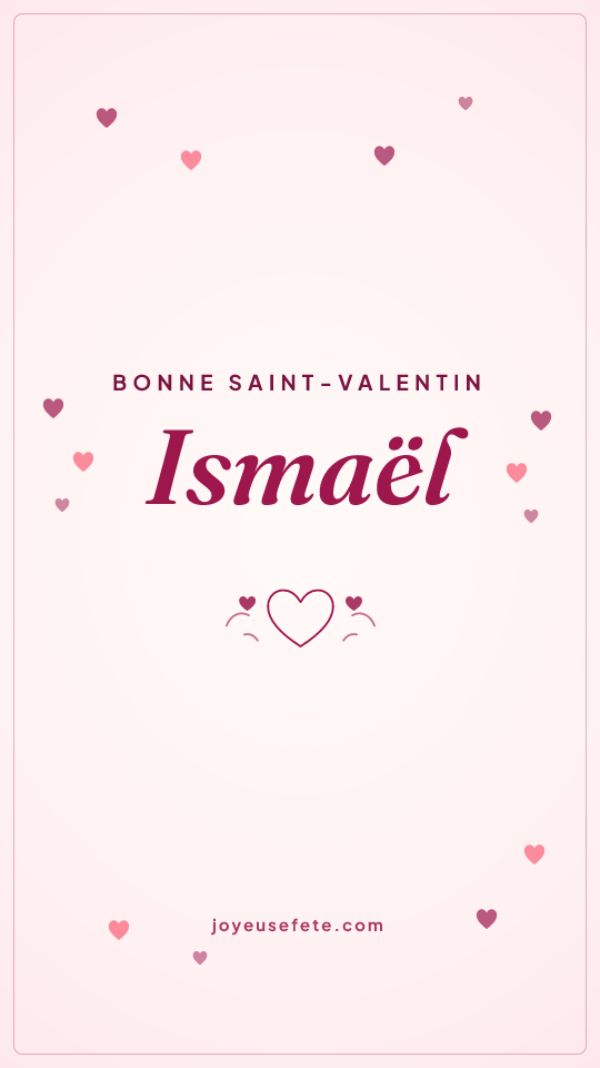 Image « Bonne Saint-Valentin Ismaël » au format story
