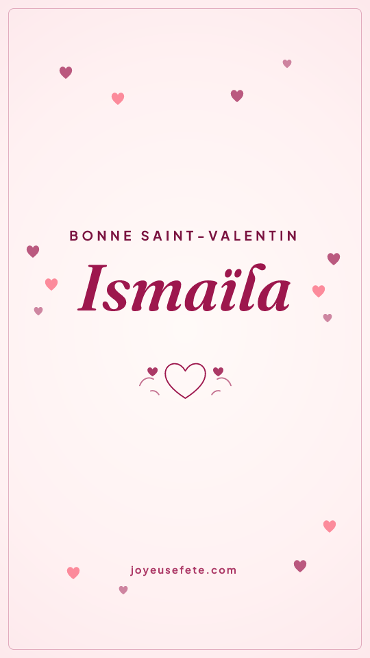 Image « Bonne Saint-Valentin Ismaïla » au format story