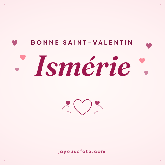 Image carrée « Bonne Saint-Valentin Ismérie » pour WhatsApp