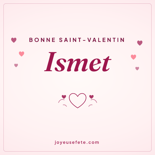 Image carrée « Bonne Saint-Valentin Ismet » pour WhatsApp