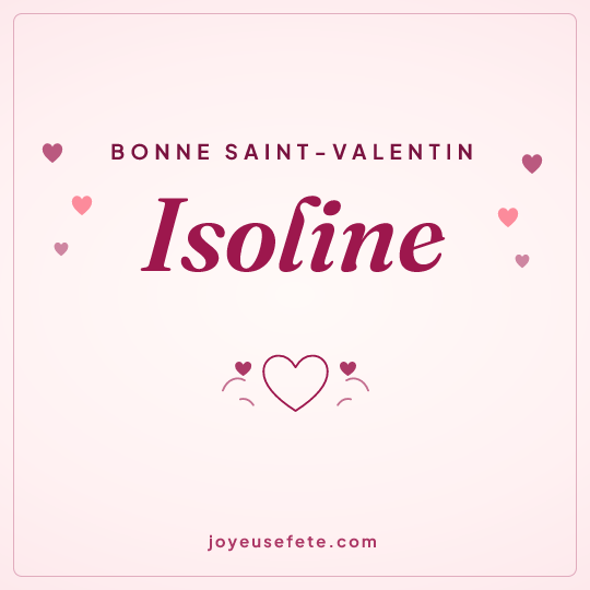 Image carrée « Bonne Saint-Valentin Isoline » pour WhatsApp