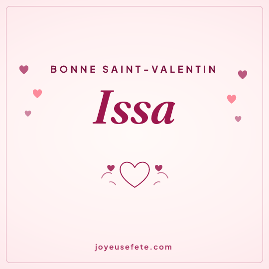 Image carrée « Bonne Saint-Valentin Issa » pour WhatsApp