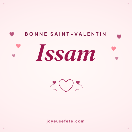Image carrée « Bonne Saint-Valentin Issam » pour WhatsApp