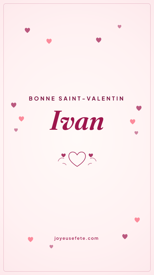 Image « Bonne Saint-Valentin Ivan » au format story