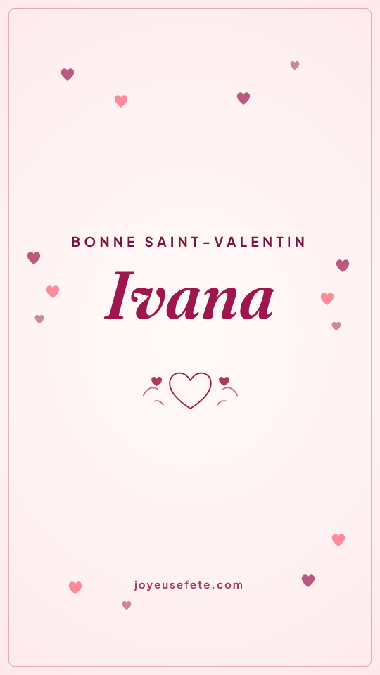 Image « Bonne Saint-Valentin Ivana » au format story