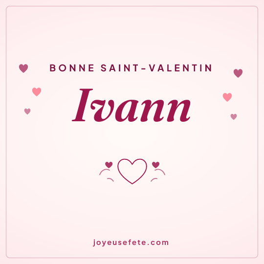 Image carrée « Bonne Saint-Valentin Ivann » pour WhatsApp