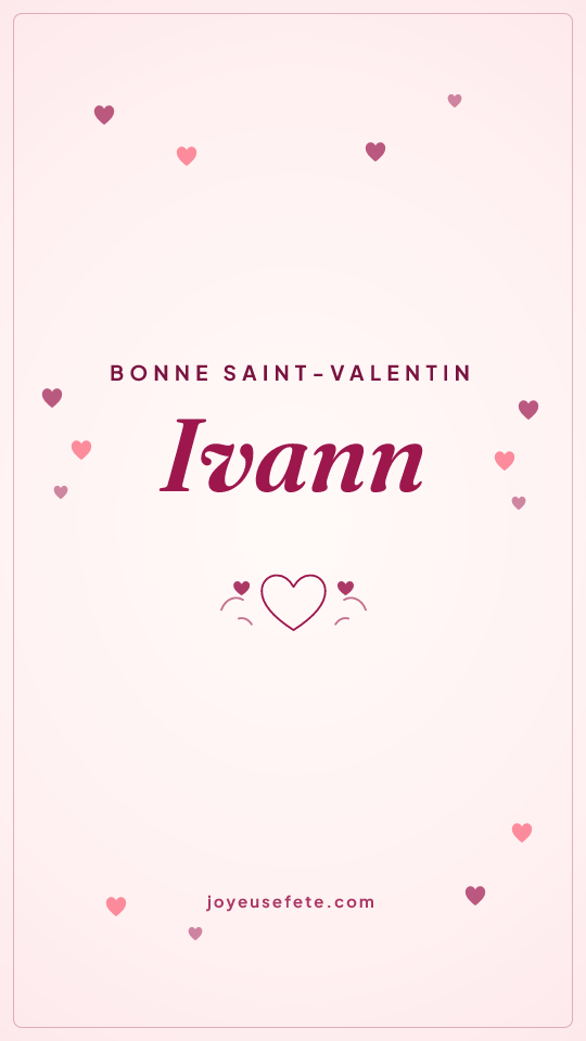 Image « Bonne Saint-Valentin Ivann » au format story