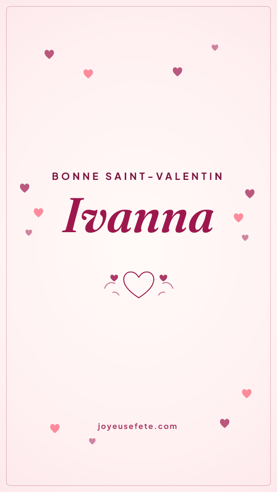 Image « Bonne Saint-Valentin Ivanna » au format story