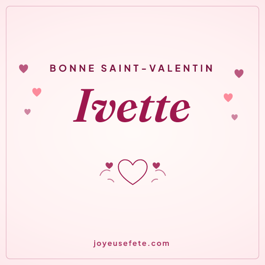 Image carrée « Bonne Saint-Valentin Ivette » pour WhatsApp
