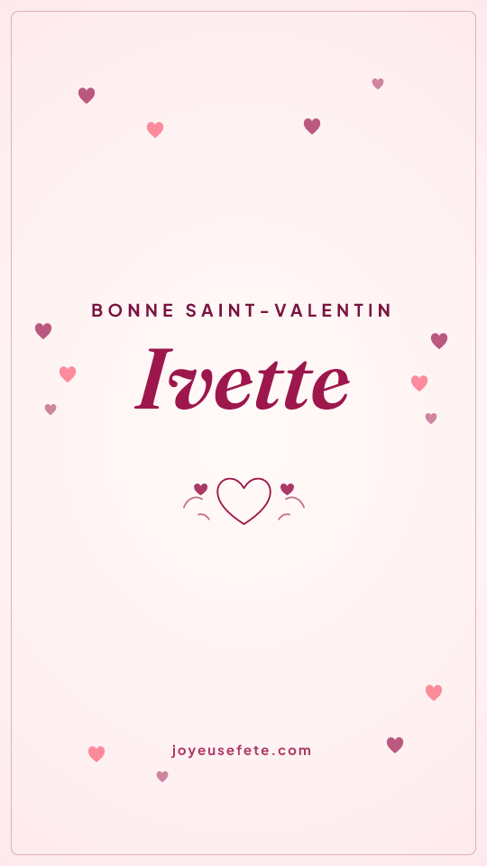 Image « Bonne Saint-Valentin Ivette » au format story