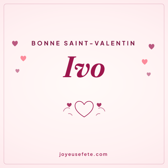 Image carrée « Bonne Saint-Valentin Ivo » pour WhatsApp