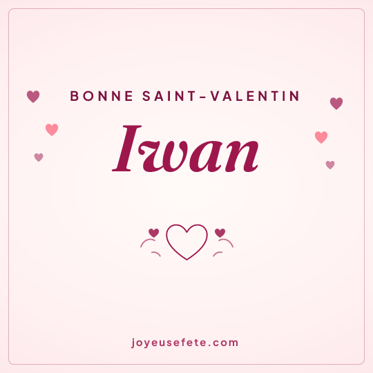 Image carrée « Bonne Saint-Valentin Iwan » pour WhatsApp