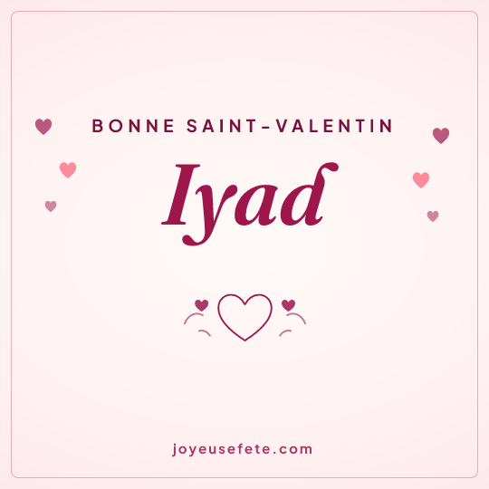 Image carrée « Bonne Saint-Valentin Iyad » pour WhatsApp