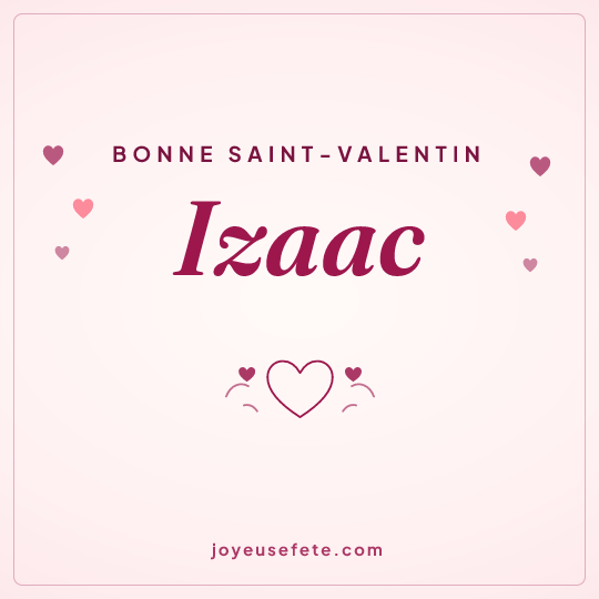 Image carrée « Bonne Saint-Valentin Izaac » pour WhatsApp