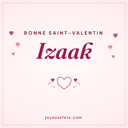 Image carrée « Bonne Saint-Valentin Izaak » pour WhatsApp