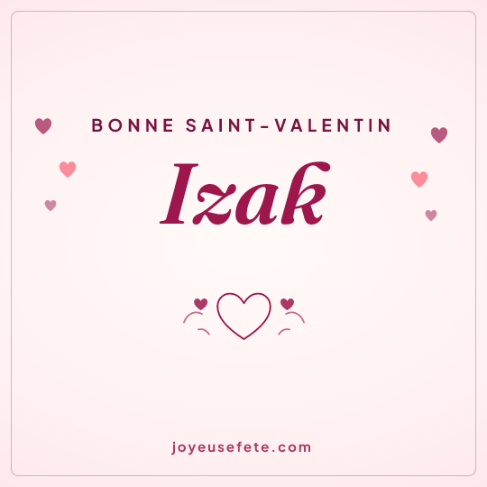Image carrée « Bonne Saint-Valentin Izak » pour WhatsApp
