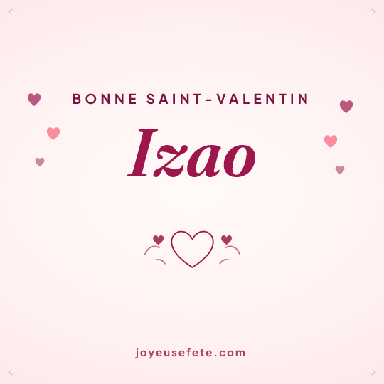 Image carrée « Bonne Saint-Valentin Izao » pour WhatsApp