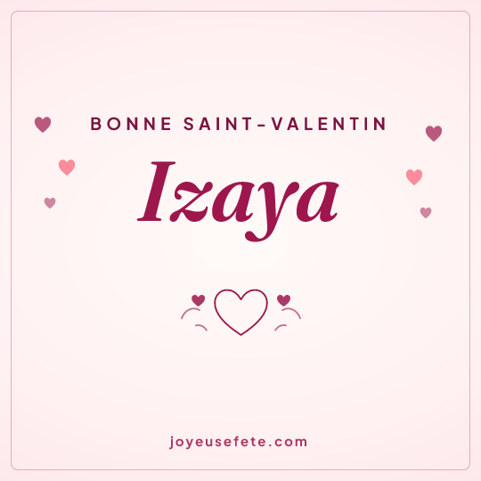 Image carrée « Bonne Saint-Valentin Izaya » pour WhatsApp