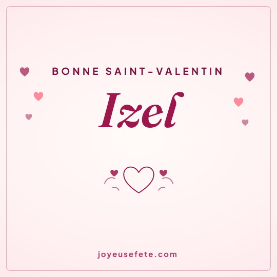 Image carrée « Bonne Saint-Valentin Izel » pour WhatsApp