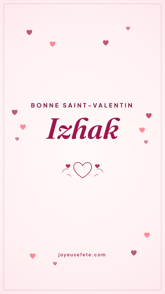 Image « Bonne Saint-Valentin Izhak » au format story