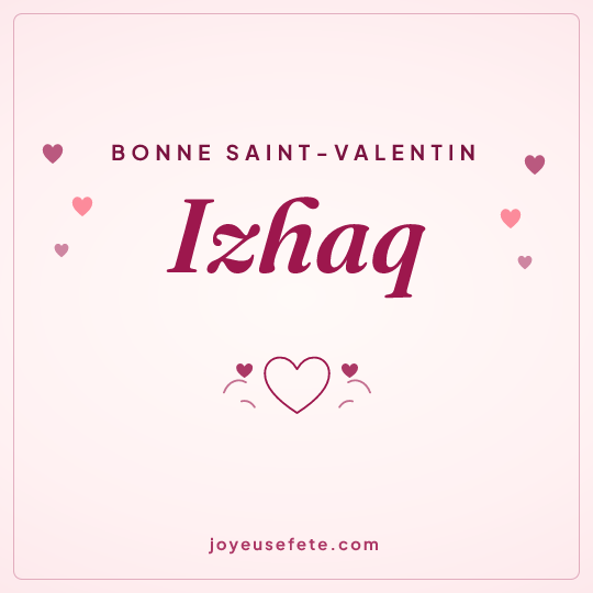 Image carrée « Bonne Saint-Valentin Izhaq » pour WhatsApp