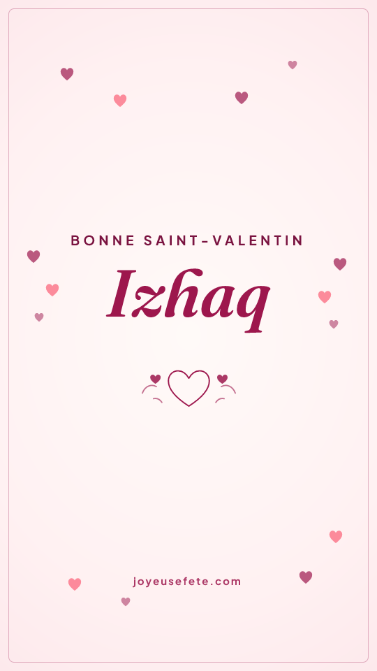 Image « Bonne Saint-Valentin Izhaq » au format story