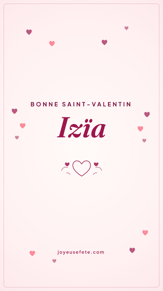 Image « Bonne Saint-Valentin Izïa » au format story