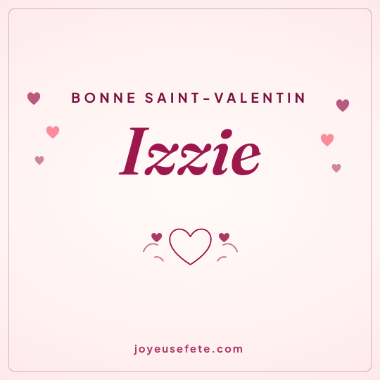 Image carrée « Bonne Saint-Valentin Izzie » pour WhatsApp