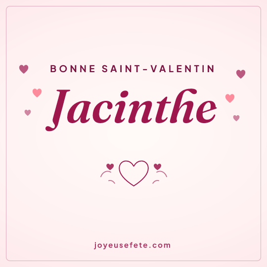 Image carrée « Bonne Saint-Valentin Jacinthe » pour WhatsApp