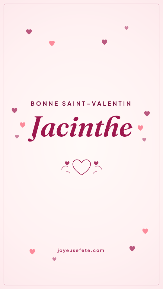 Image « Bonne Saint-Valentin Jacinthe » au format story