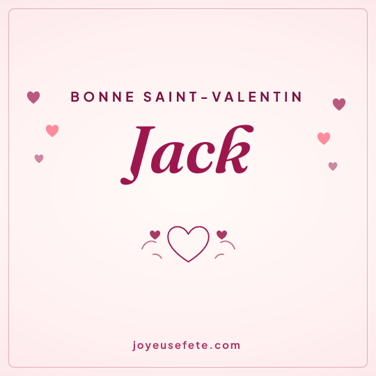 Image carrée « Bonne Saint-Valentin Jack » pour WhatsApp