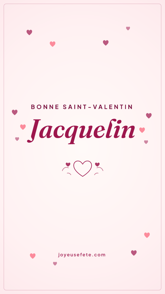 Image « Bonne Saint-Valentin Jacquelin » au format story