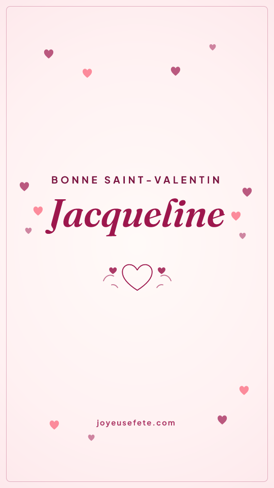 Image « Bonne Saint-Valentin Jacqueline » au format story