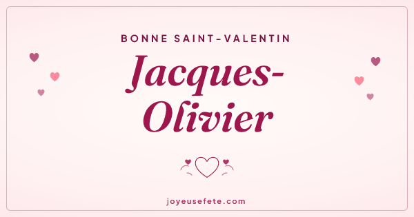 Image « Bonne Saint-Valentin Jacques-Olivier » au format large