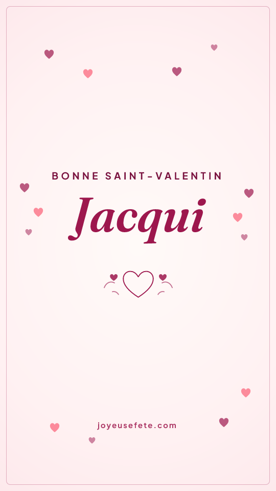 Image « Bonne Saint-Valentin Jacqui » au format story
