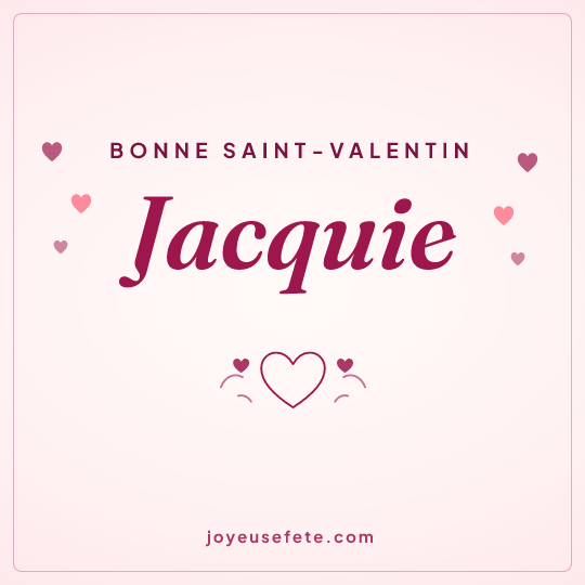 Image carrée « Bonne Saint-Valentin Jacquie » pour WhatsApp