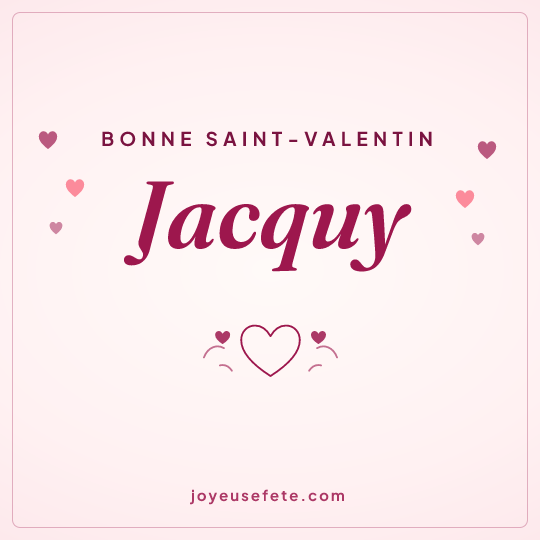 Image carrée « Bonne Saint-Valentin Jacquy » pour WhatsApp