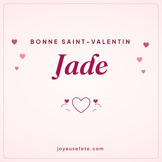 Image carrée « Bonne Saint-Valentin Jade » pour WhatsApp