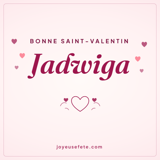 Image carrée « Bonne Saint-Valentin Jadwiga » pour WhatsApp