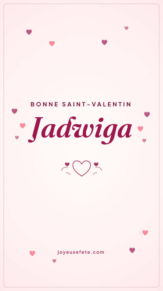 Image « Bonne Saint-Valentin Jadwiga » au format story