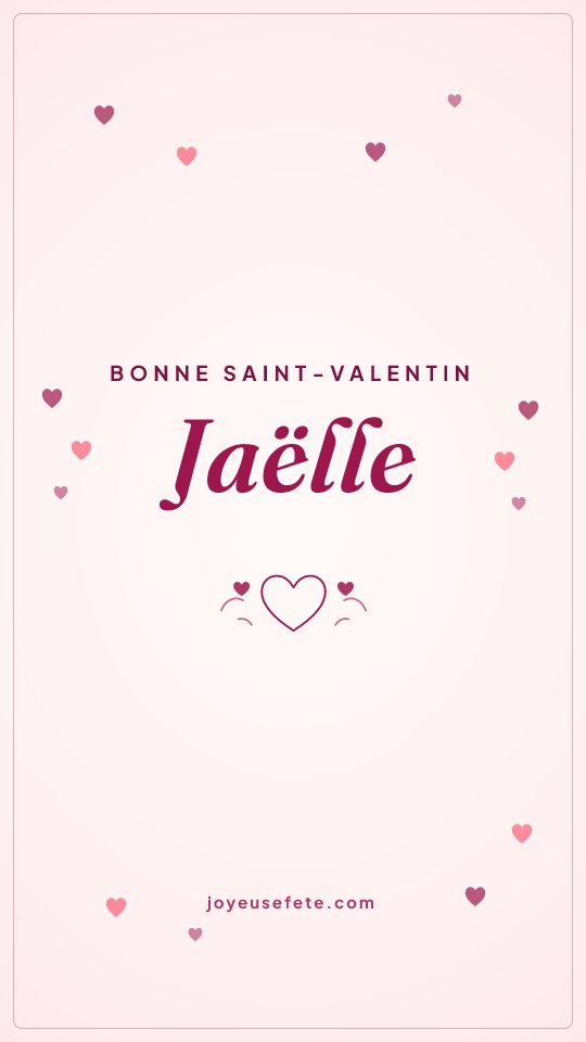Image « Bonne Saint-Valentin Jaëlle » au format story
