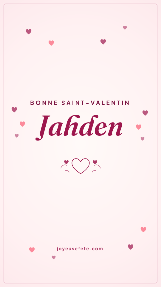 Image « Bonne Saint-Valentin Jahden » au format story