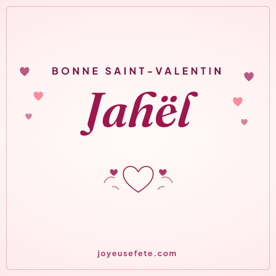 Image carrée « Bonne Saint-Valentin Jahël » pour WhatsApp