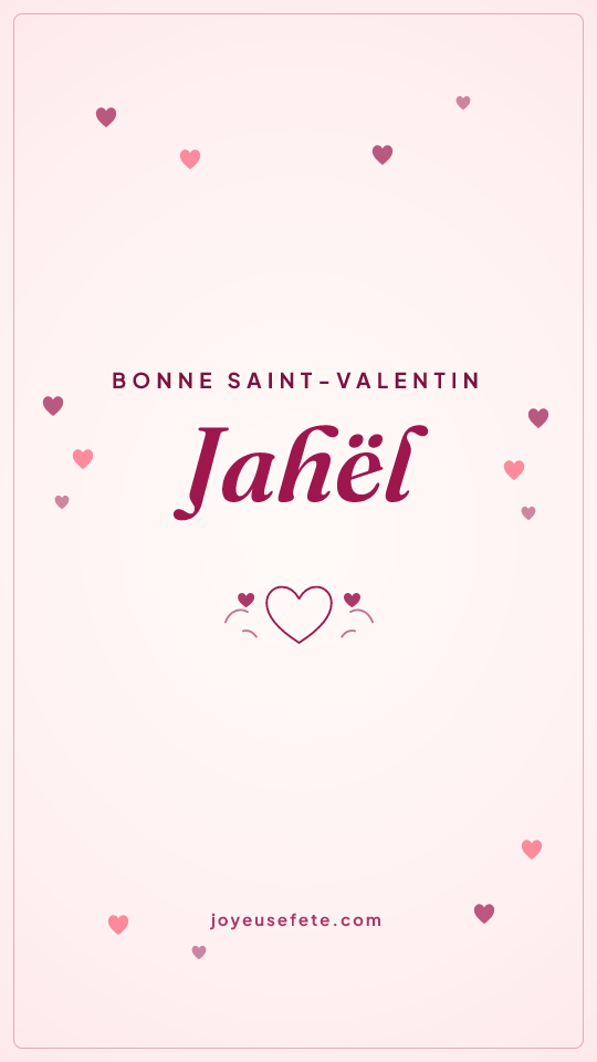 Image « Bonne Saint-Valentin Jahël » au format story